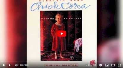 The Chick Corea Elektric Band/Eye of the Beholder ....CD $16.99
