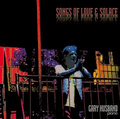  Gary Husband/Songs of Love & Solace ....CD $15.99